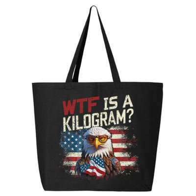 Wtf Is A Kilogram Funny 4th Of July Patriotic Eagle Usa 25L Jumbo Tote