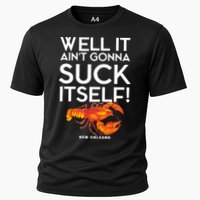Well It Aint Gonna Suck Itself Lobster New Orleans Performance Shirt