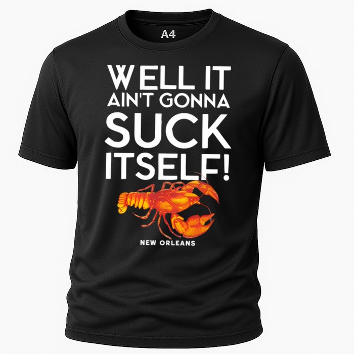 Well It Aint Gonna Suck Itself Lobster New Orleans Performance Shirt