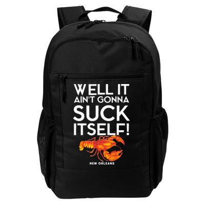 Well It Aint Gonna Suck Itself Lobster New Orleans Backpack