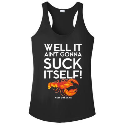 Well It Aint Gonna Suck Itself Lobster New Orleans Ladies PosiCharge Competitor Racerback Tank