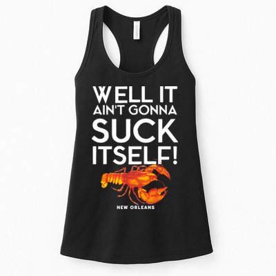 Well It Aint Gonna Suck Itself Lobster New Orleans Womens Tank Top