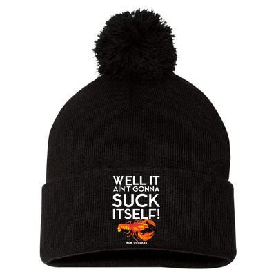 Well It Aint Gonna Suck Itself Lobster New Orleans Pom Pom 12in Knit Beanie