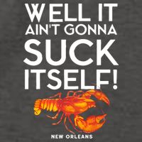 Well It Aint Gonna Suck Itself Lobster New Orleans Vector Backpack