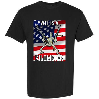 Wtf Is A Kilometer July 4th Skeleton Funny Cringey Garment-Dyed Heavyweight T-Shirt