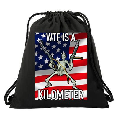 Wtf Is A Kilometer July 4th Skeleton Funny Cringey Drawstring Bag