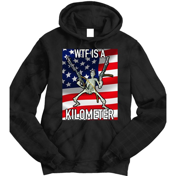 Wtf Is A Kilometer July 4th Skeleton Funny Cringey Tie Dye Hoodie