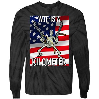 Wtf Is A Kilometer July 4th Skeleton Funny Cringey Tie-Dye Long Sleeve Shirt