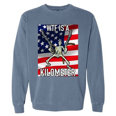 Wtf Is A Kilometer July 4th Skeleton Funny Cringey Garment-Dyed Sweatshirt