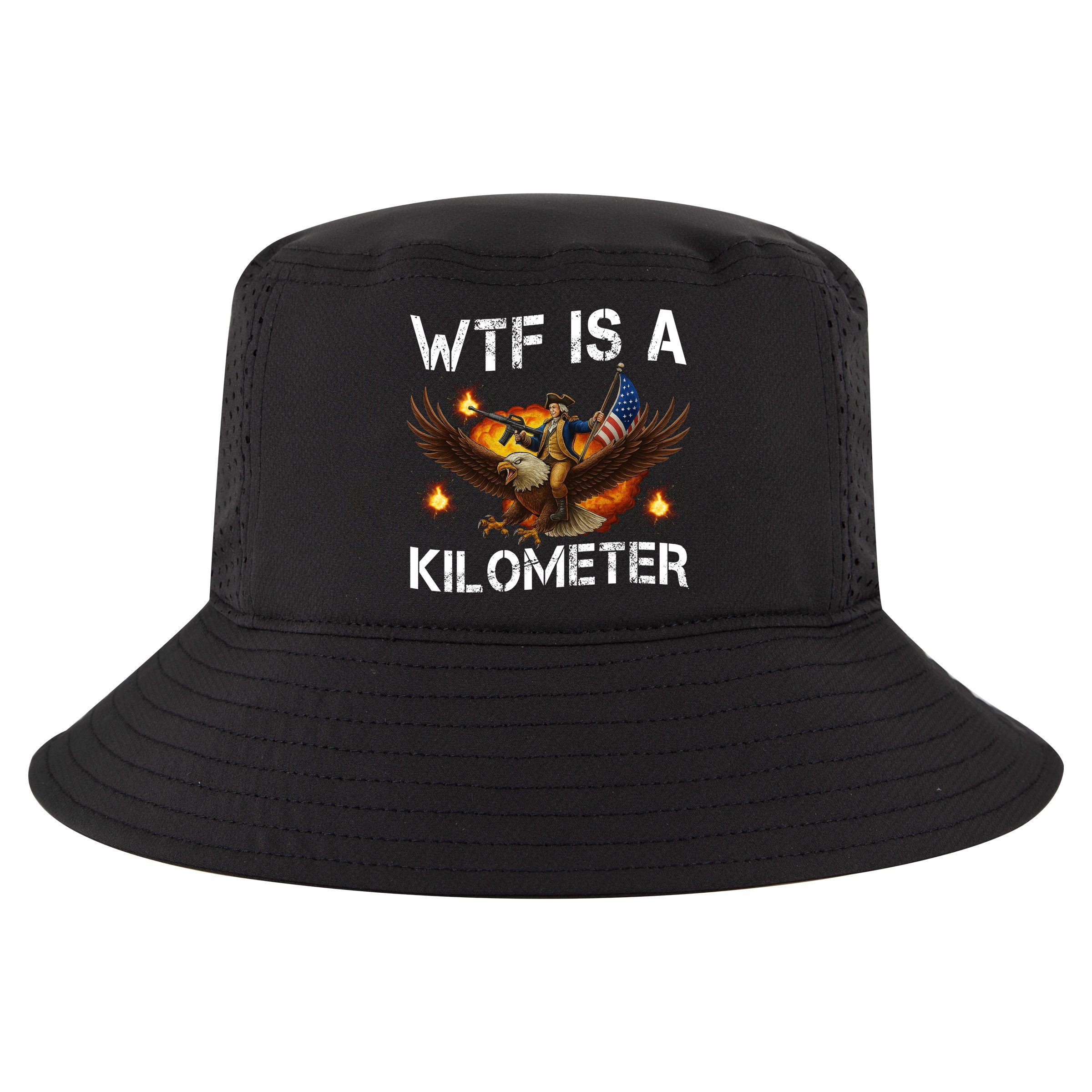 WTF Is A Kilometer Funny Patriotic American Freedom  Cool Comfort Performance Bucket Hat