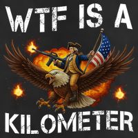 WTF Is A Kilometer Funny Patriotic American Freedom  Cool Comfort Performance Bucket Hat
