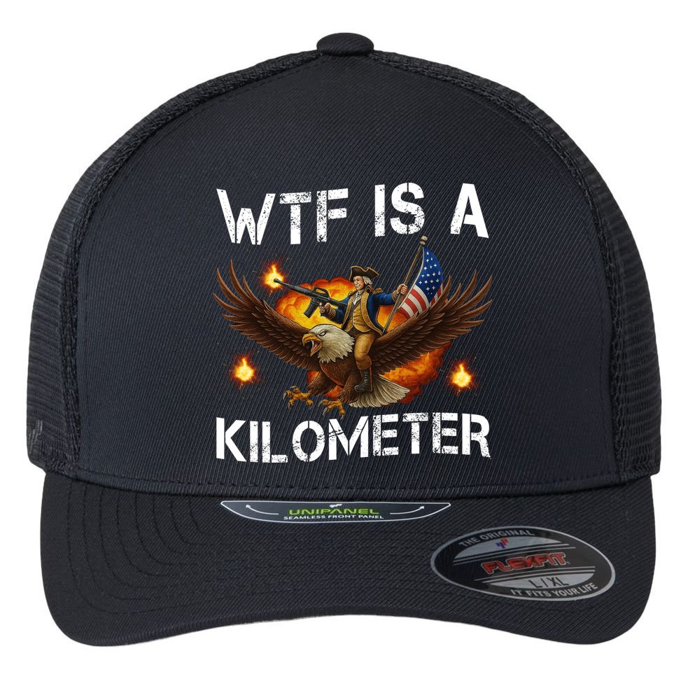 WTF Is A Kilometer Funny Patriotic American Freedom  Flexfit Unipanel Trucker Cap