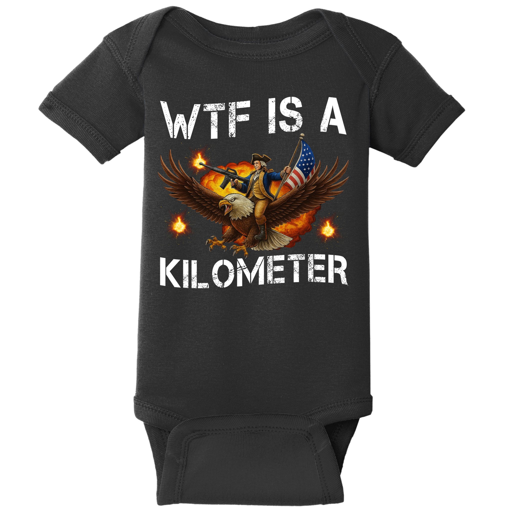 WTF Is A Kilometer Funny Patriotic American Freedom  Baby Bodysuit