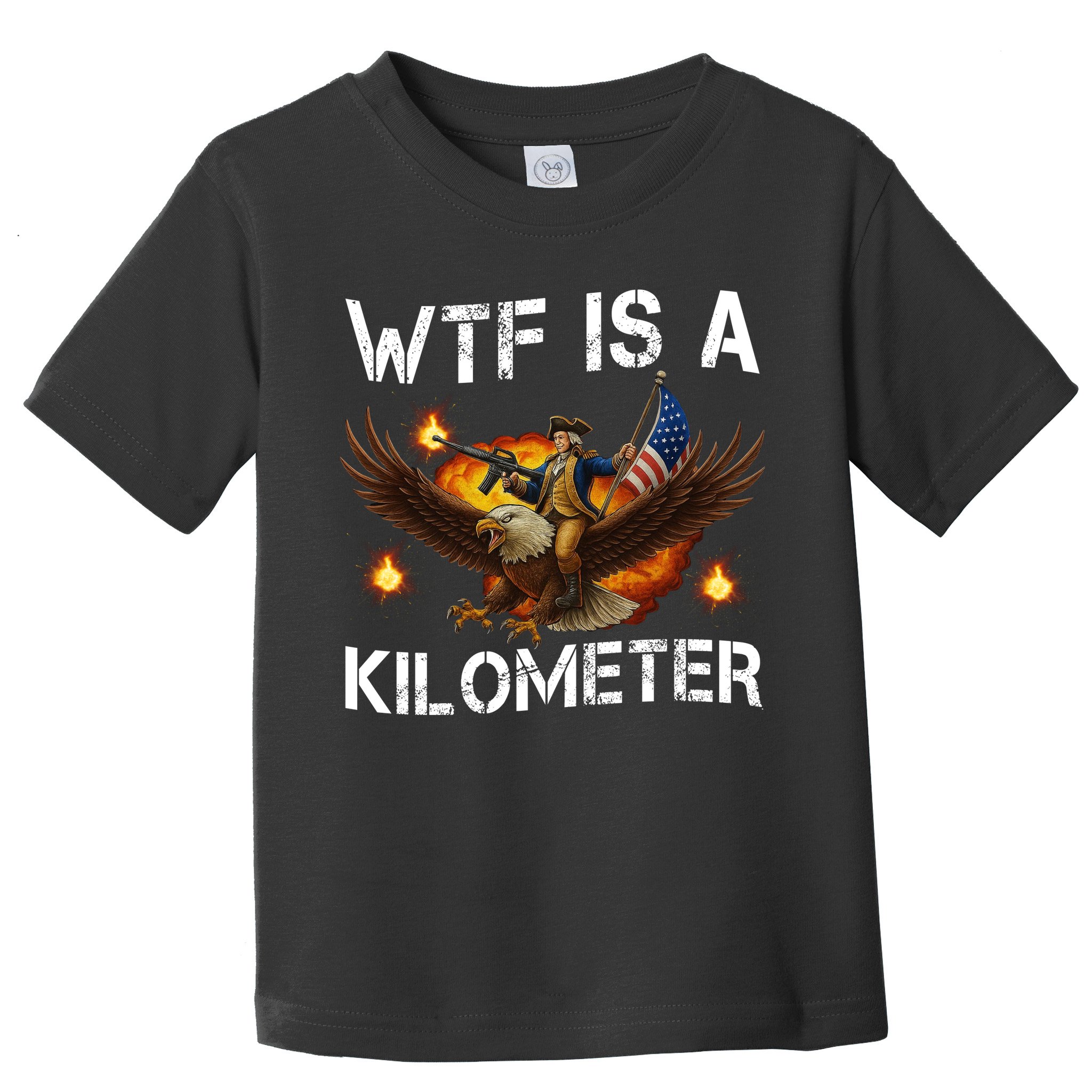 WTF Is A Kilometer Funny Patriotic American Freedom  Toddler T-Shirt
