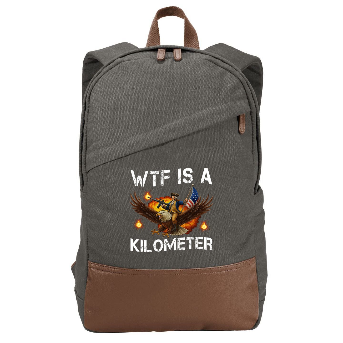WTF Is A Kilometer Funny Patriotic American Freedom  Cotton Canvas Backpack