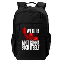Well It Aint Gonna Suck Itself Lobster Seafood Lover Backpack