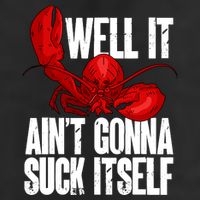 Well It Aint Gonna Suck Itself Lobster Seafood Lover 15oz Campfire Ceramic Mug