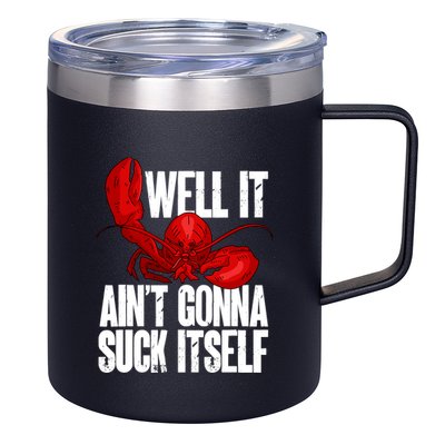 Well It Aint Gonna Suck Itself Lobster Seafood Lover 12oz Stainless Steel Coffee Mug