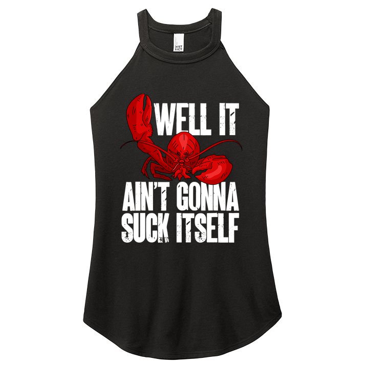Well It Aint Gonna Suck Itself Lobster Seafood Lover Women's Perfect Tri Rocker Tank
