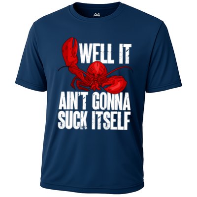 Well It Aint Gonna Suck Itself Lobster Seafood Lover Performance Shirt