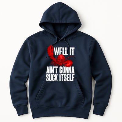 Well It Aint Gonna Suck Itself Lobster Seafood Lover Hoodie