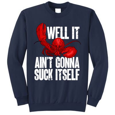 Well It Aint Gonna Suck Itself Lobster Seafood Lover Sweatshirt