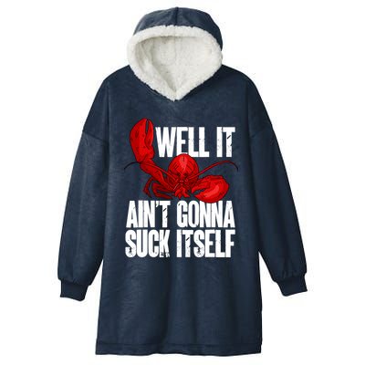 Well It Aint Gonna Suck Itself Lobster Seafood Lover Hooded Wearable Blanket