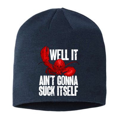 Well It Aint Gonna Suck Itself Lobster Seafood Lover Sustainable Beanie