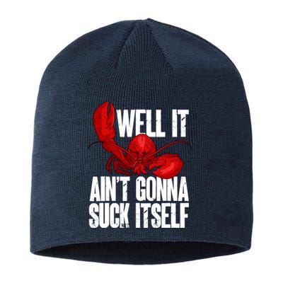 Well It Aint Gonna Suck Itself Lobster Seafood Lover Sustainable Beanie