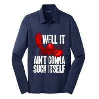 Well It Aint Gonna Suck Itself Lobster Seafood Lover Silk Touch Performance Long Sleeve Polo