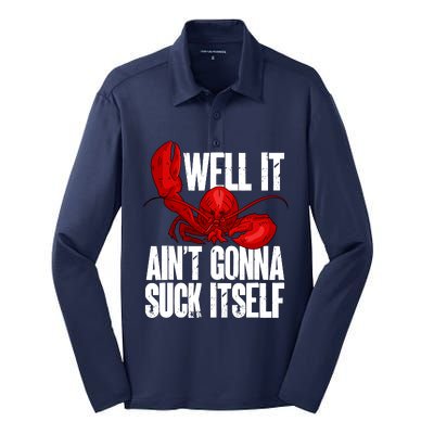 Well It Aint Gonna Suck Itself Lobster Seafood Lover Silk Touch Performance Long Sleeve Polo