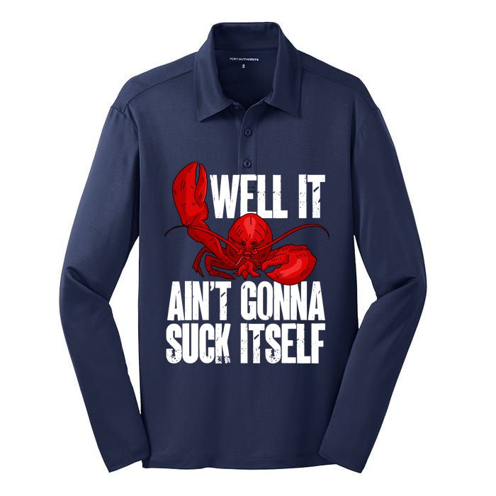 Well It Aint Gonna Suck Itself Lobster Seafood Lover Silk Touch Performance Long Sleeve Polo