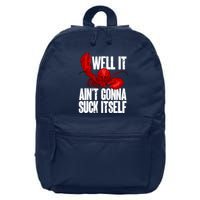 Well It Aint Gonna Suck Itself Lobster Seafood Lover 16 in Basic Backpack