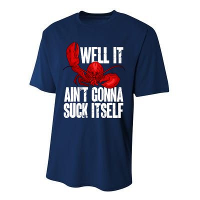 Well It Aint Gonna Suck Itself Lobster Seafood Lover Performance Sprint T-Shirt