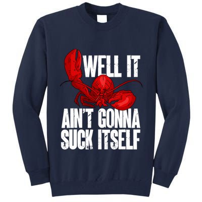 Well It Aint Gonna Suck Itself Lobster Seafood Lover Tall Sweatshirt