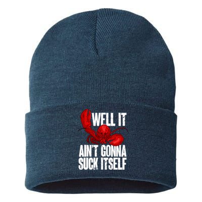 Well It Aint Gonna Suck Itself Lobster Seafood Lover Sustainable Knit Beanie