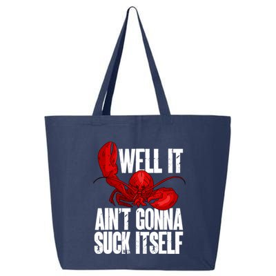 Well It Aint Gonna Suck Itself Lobster Seafood Lover 25L Jumbo Tote