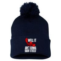 Well It Aint Gonna Suck Itself Lobster Seafood Lover Pom Pom 12in Knit Beanie