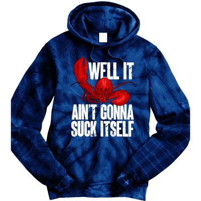 Well It Aint Gonna Suck Itself Lobster Seafood Lover Tie Dye Hoodie