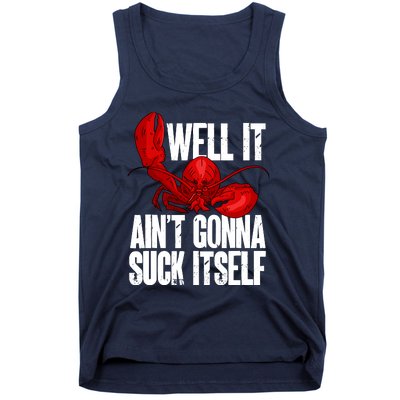 Well It Aint Gonna Suck Itself Lobster Seafood Lover Tank Top