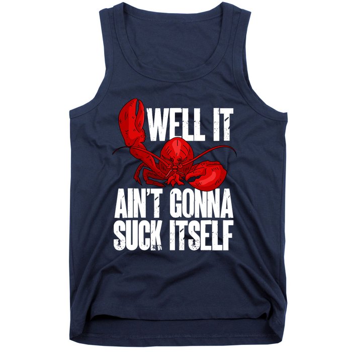 Well It Aint Gonna Suck Itself Lobster Seafood Lover Tank Top