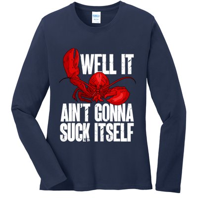 Well It Aint Gonna Suck Itself Lobster Seafood Lover Ladies Long Sleeve Shirt