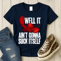 Well It Aint Gonna Suck Itself Lobster Seafood Lover Womens T-Shirt