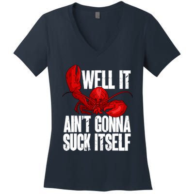 Well It Aint Gonna Suck Itself Lobster Seafood Lover Women's V-Neck T-Shirt