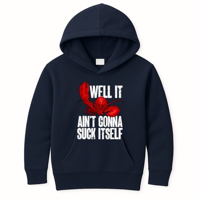 Well It Aint Gonna Suck Itself Lobster Seafood Lover Kids Hoodie