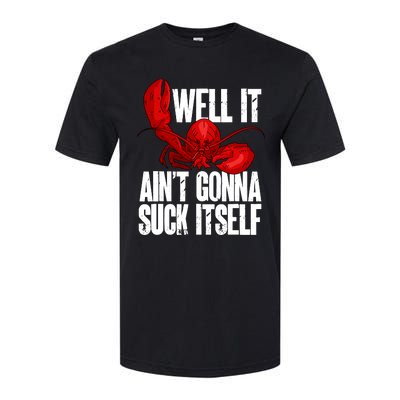 Well It Aint Gonna Suck Itself Lobster Seafood Lover Softstyle® CVC T-Shirt