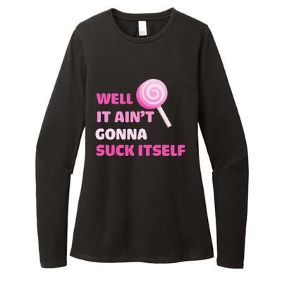 Well It Aint Gonna Suck Itself Lollipop Candy Halloween Womens CVC Long Sleeve Shirt