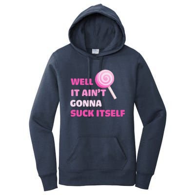 Well It Aint Gonna Suck Itself Lollipop Candy Halloween Women's Pullover Hoodie