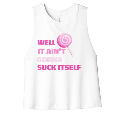 Well It Aint Gonna Suck Itself Lollipop Candy Halloween Women's Racerback Cropped Tank