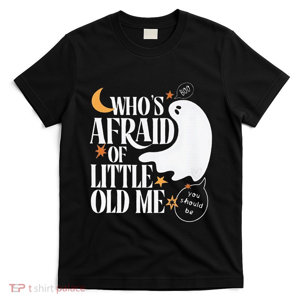 Who Is Afraid Of Me Boo Ghost Cute Halloween T-Shirt